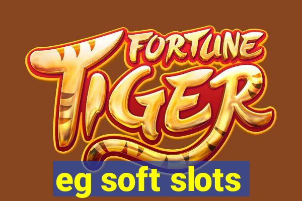 eg soft slots